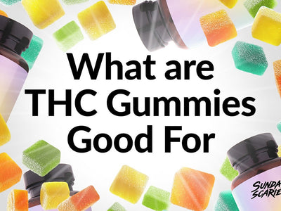What are THC Gummies good for