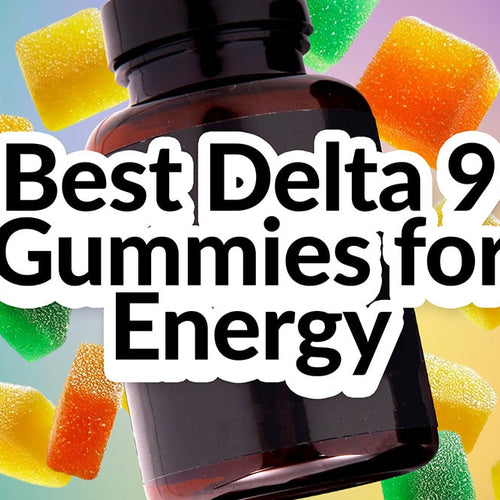 Best Delta-9 Gummies for Energy